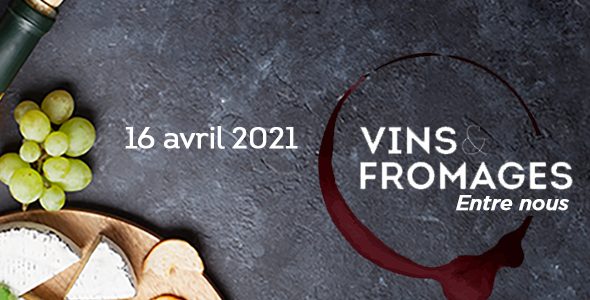 Soirée vins et fromages : 16 avril 2021!